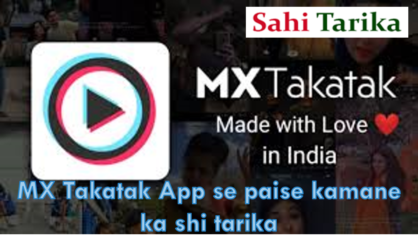 Photo of MX Takatak App se paise kamane ka sahi tarika