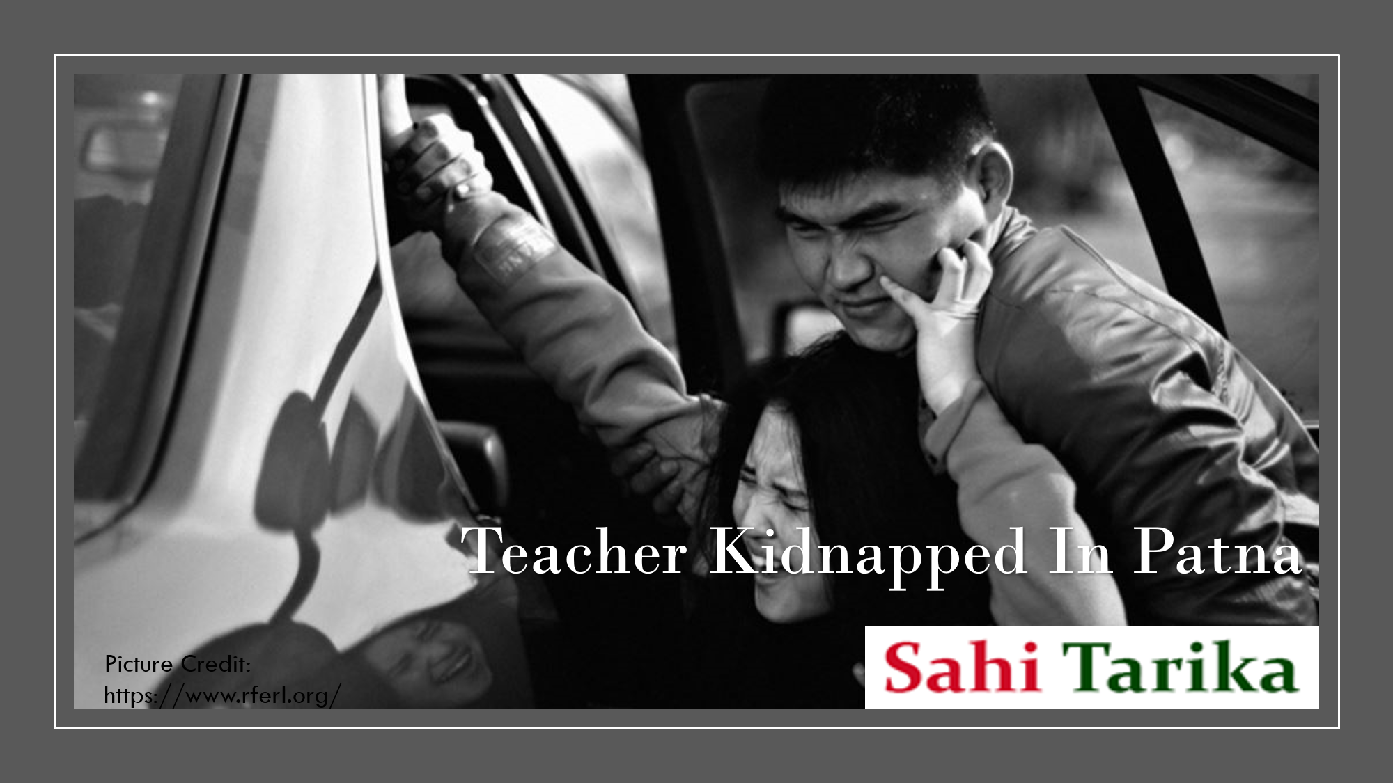 Photo of Patna Me Sare Aam Mahila Teacher Kidnap- Der Raat Goliya Chalate Hue Aee Aur Utha Ker Legae