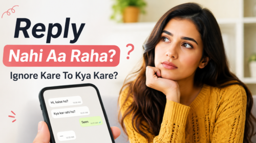 Ladki ignore kare ya reply na de to kya kare? Healthy communication aur relationship advice Hindi mein.